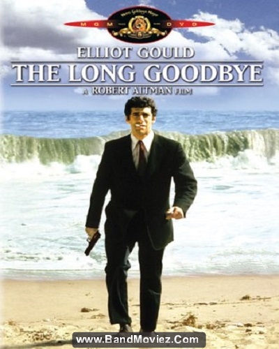 دانلود دوبله فارسی فیلم خداحافظی طولانی The Long Goodbye 1973